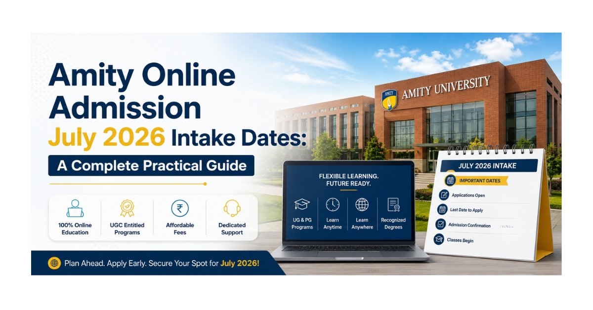 Amity Online Admission July 2026 Intake Dates